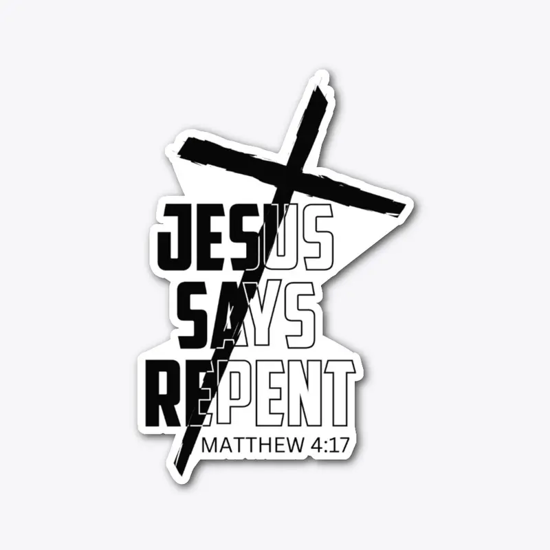 Jesus Says Repent Black Letters