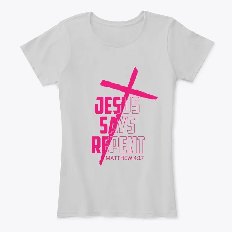 Jesus Says Repent Pink Letters