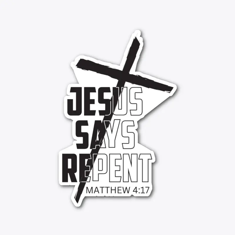 Jesus Says Repent Gray Letters