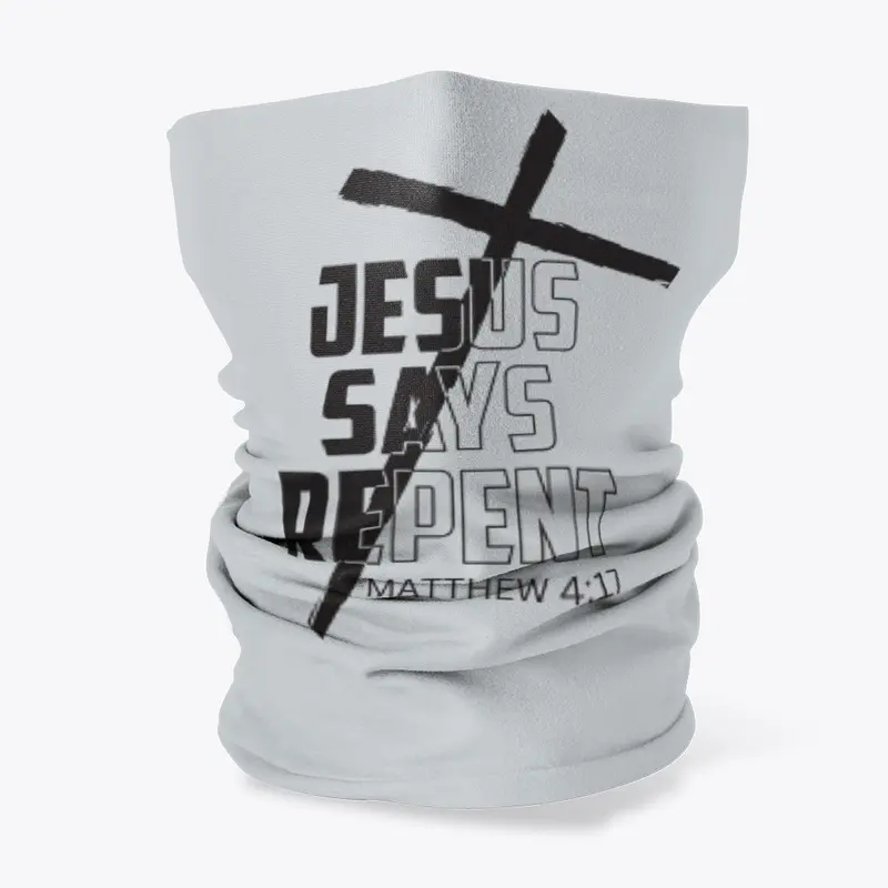 Jesus Says Repent Gray Letters